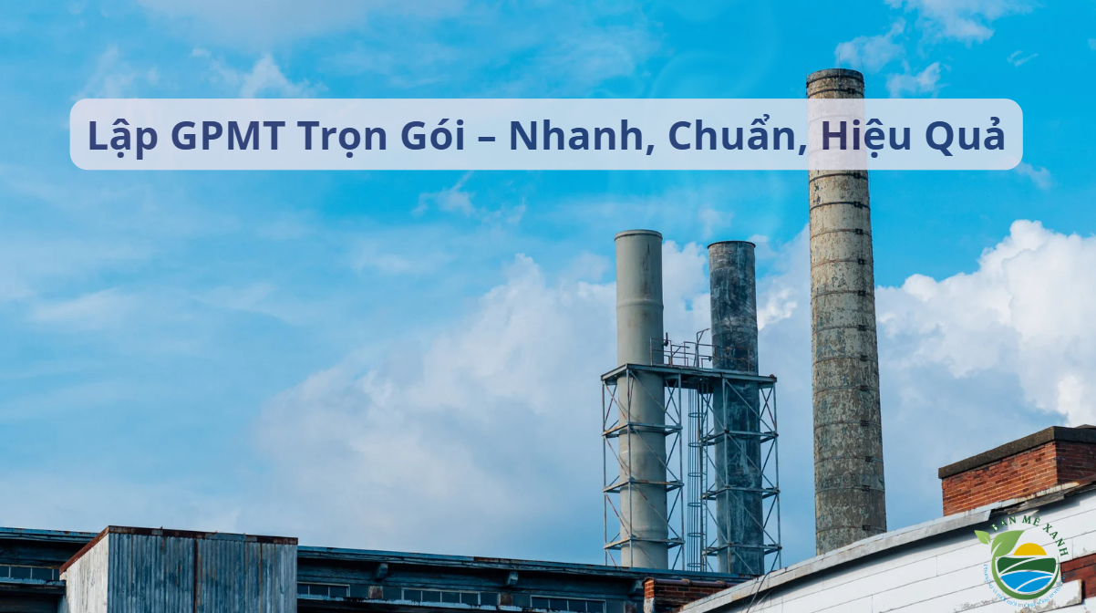 Ban Mê Xanh Hỗ Trợ Lập GPMT Trọn Gói – Nhanh, Chuẩn, Hiệu Quả