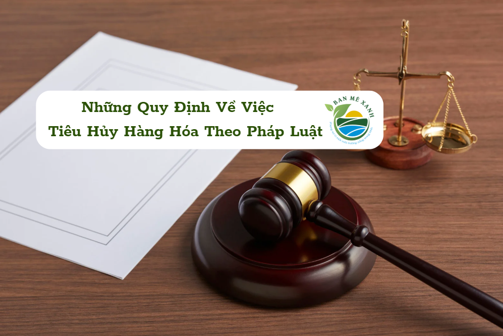 Thủ Tục Tiêu Hủy Hàng Hóa Chuẩn Theo Luật Tại Tây Nguyên Mà Bạn Nên Biết